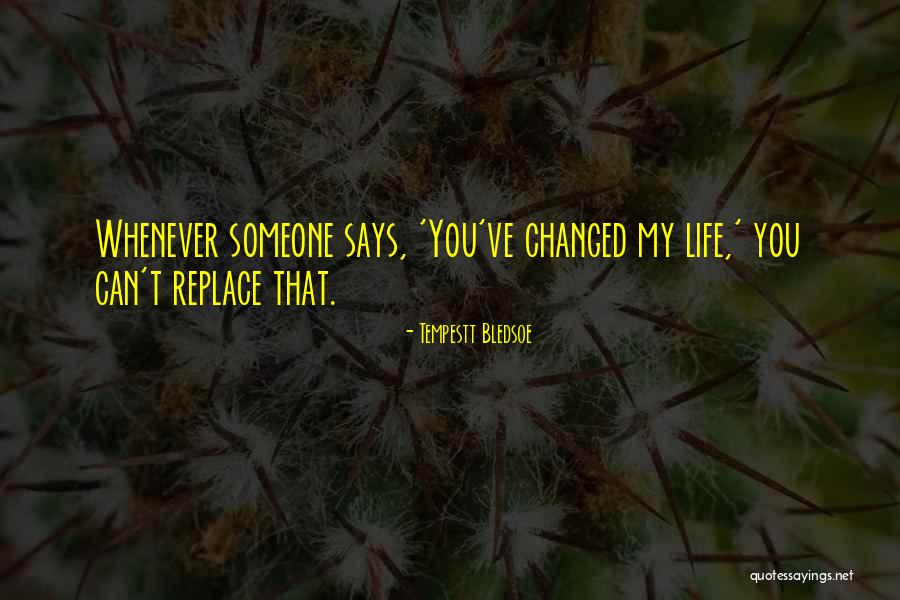 You've Changed My Life Quotes By Tempestt Bledsoe