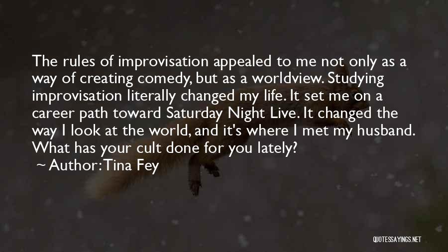 You've Changed My Life Quotes By Tina Fey