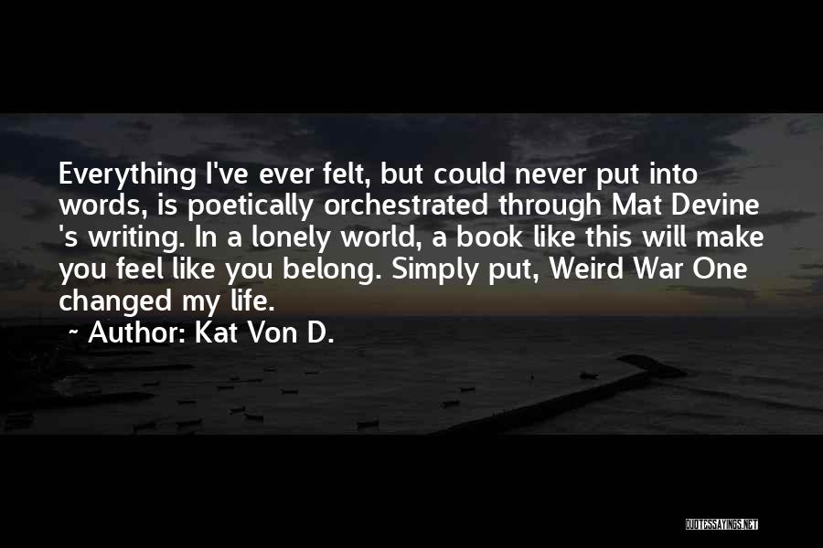 You've Changed My World Quotes By Kat Von D.