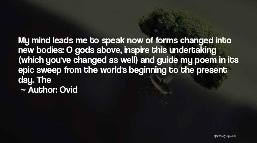 You've Changed My World Quotes By Ovid