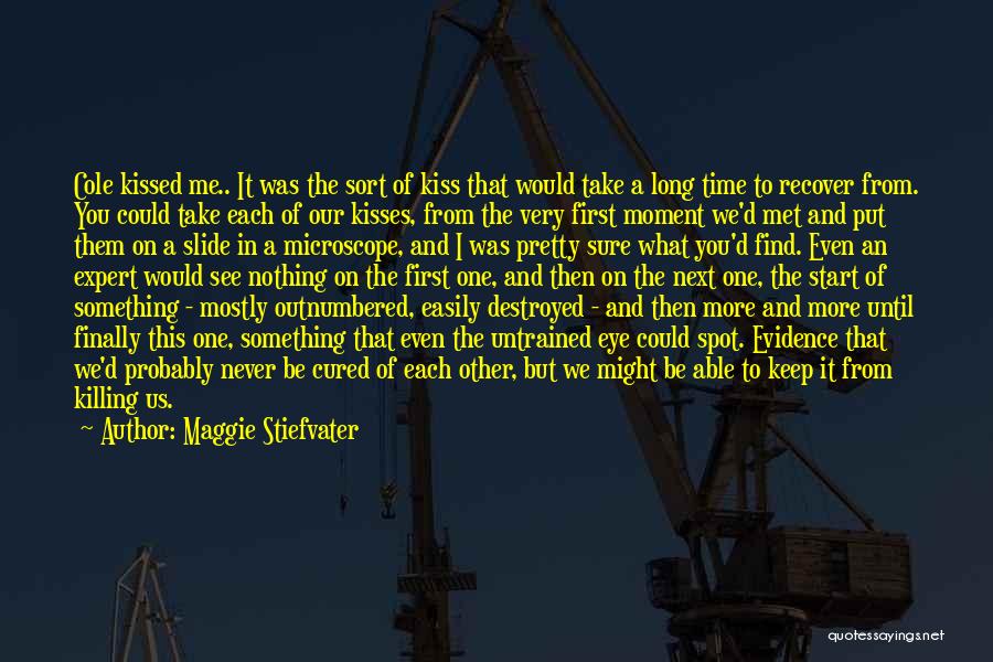 You've Destroyed Me Quotes By Maggie Stiefvater