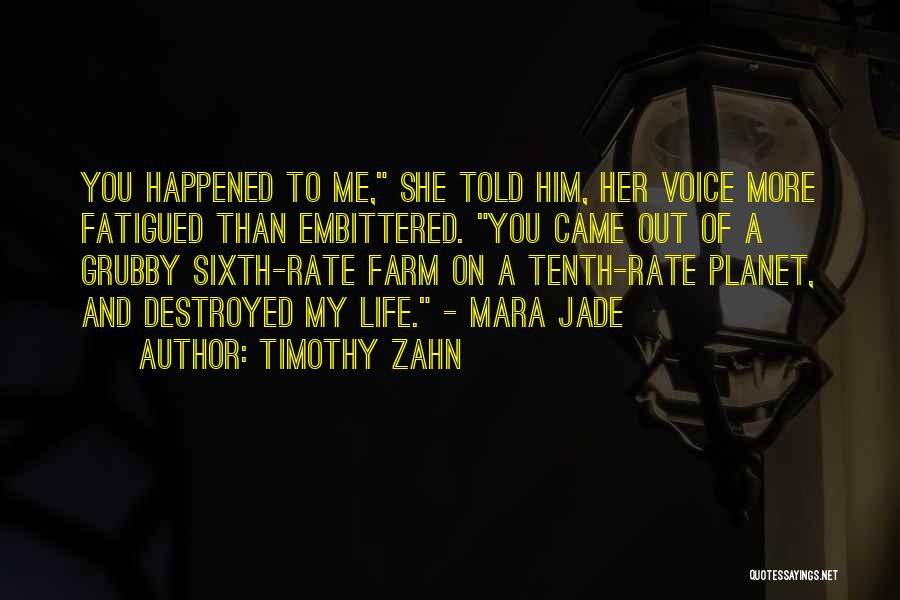 You've Destroyed Me Quotes By Timothy Zahn