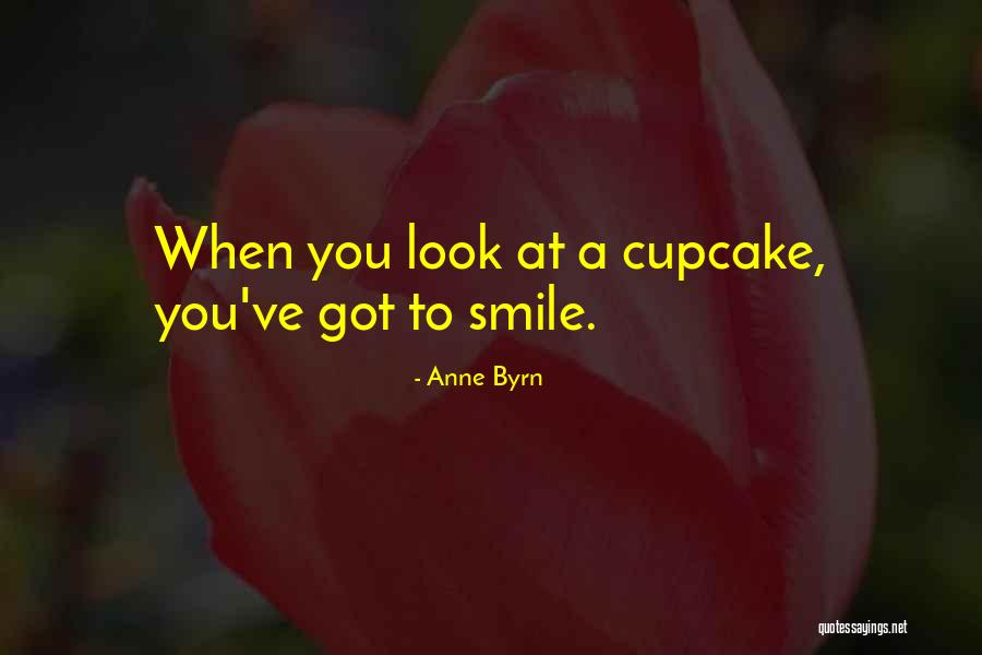 You've Got A Smile Quotes By Anne Byrn You've Got A Smile Quotes By Anne Byrn