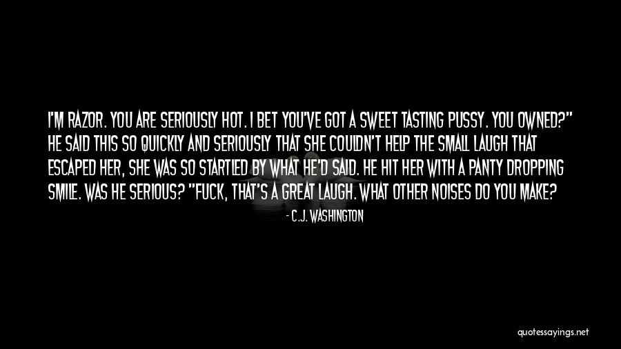 You've Got A Smile Quotes By C.J. Washington You've Got A Smile Quotes By C.J. Washington