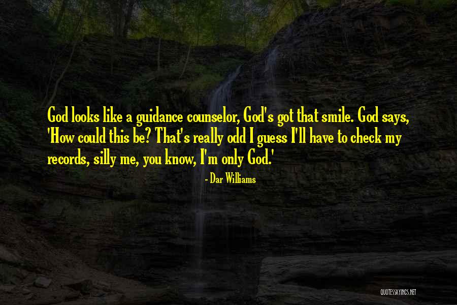 You've Got A Smile Quotes By Dar Williams You've Got A Smile Quotes By Dar Williams