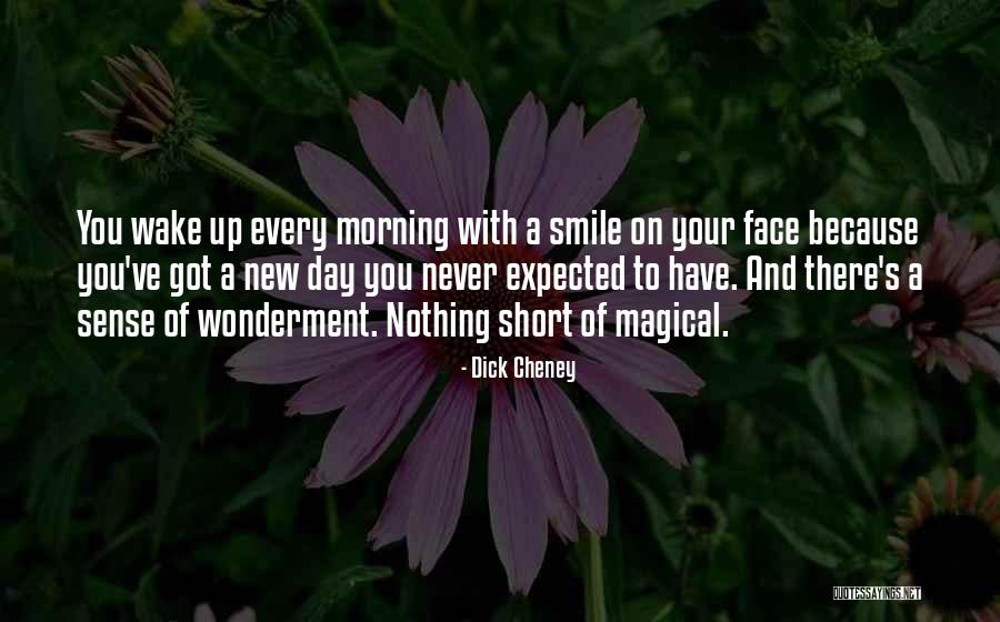 You've Got A Smile Quotes By Dick Cheney You've Got A Smile Quotes By Dick Cheney