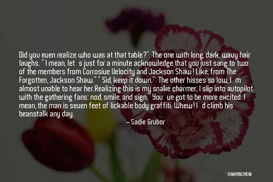 You've Got A Smile Quotes By Sadie Grubor You've Got A Smile Quotes By Sadie Grubor