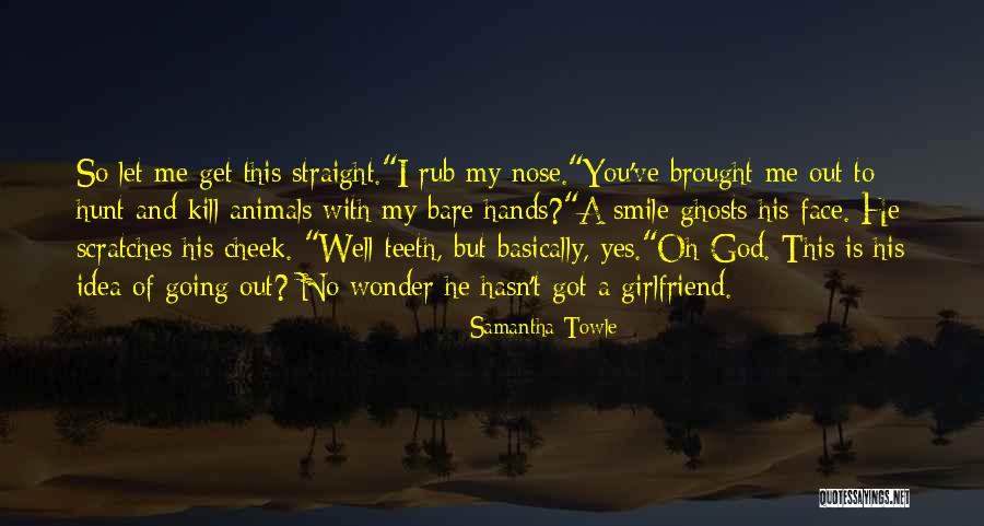 You've Got A Smile Quotes By Samantha Towle You've Got A Smile Quotes By Samantha Towle