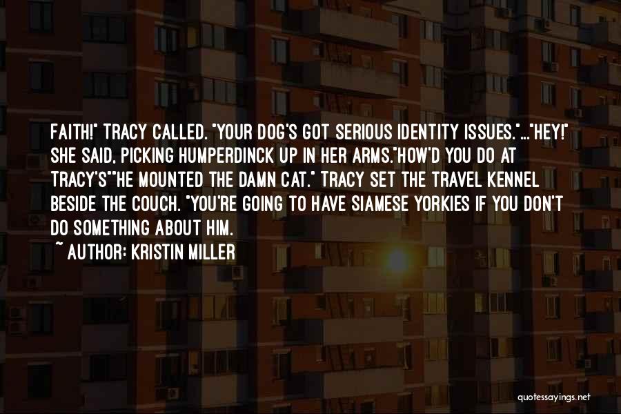 You've Got Issues Quotes By Kristin Miller