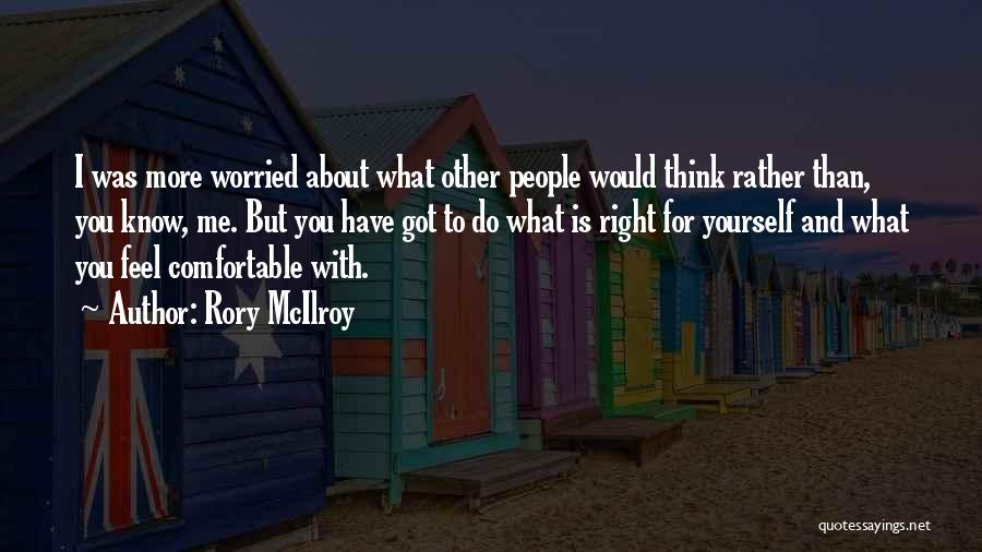 You've Got Me Thinking Quotes By Rory McIlroy