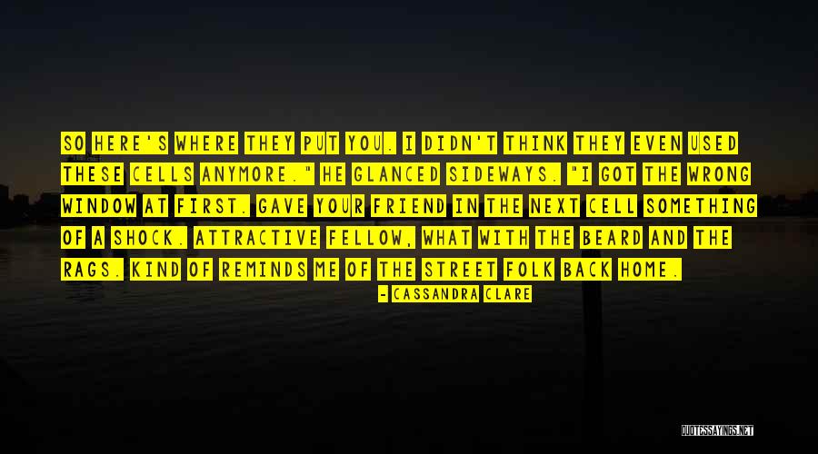 You've Got Me Wrong Quotes By Cassandra Clare You've Got Me Wrong Quotes By Cassandra Clare