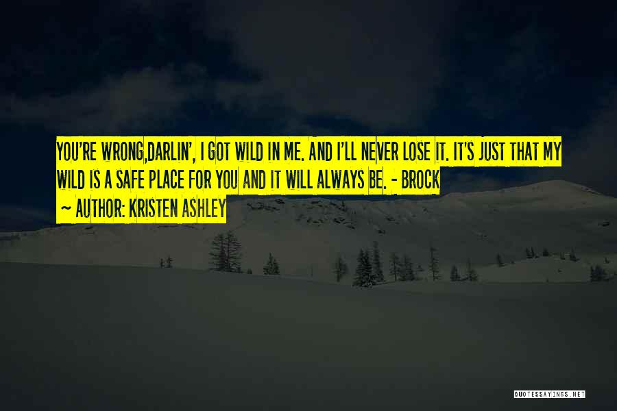 You've Got Me Wrong Quotes By Kristen Ashley
