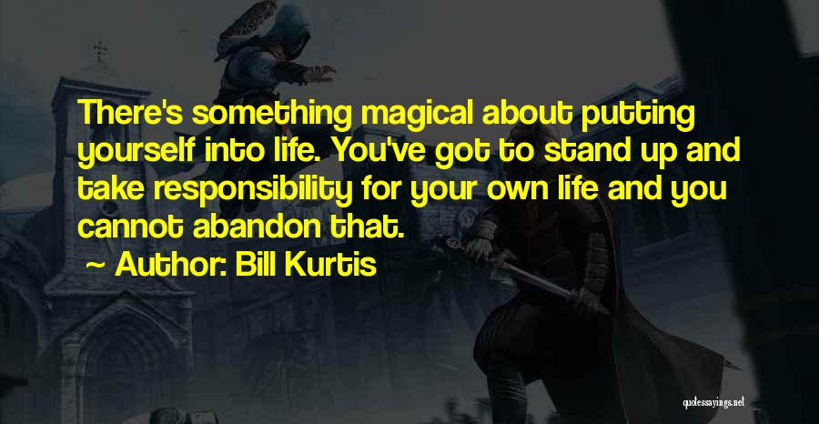 You've Got To Stand For Something Quotes By Bill Kurtis