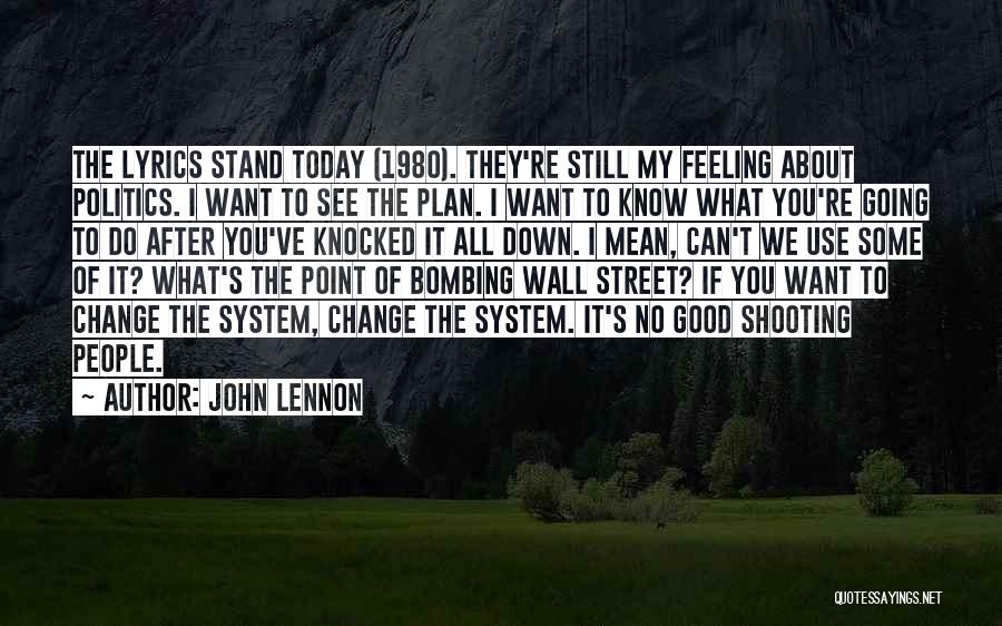 You've Got To Stand For Something Quotes By John Lennon