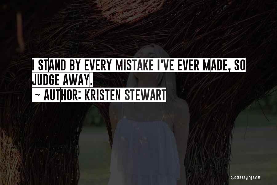 You've Got To Stand For Something Quotes By Kristen Stewart