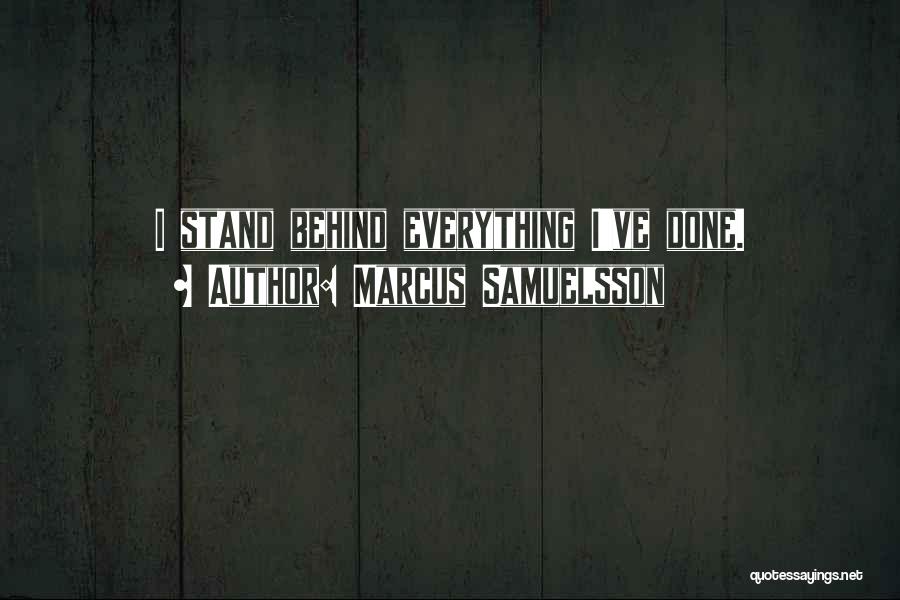 You've Got To Stand For Something Quotes By Marcus Samuelsson