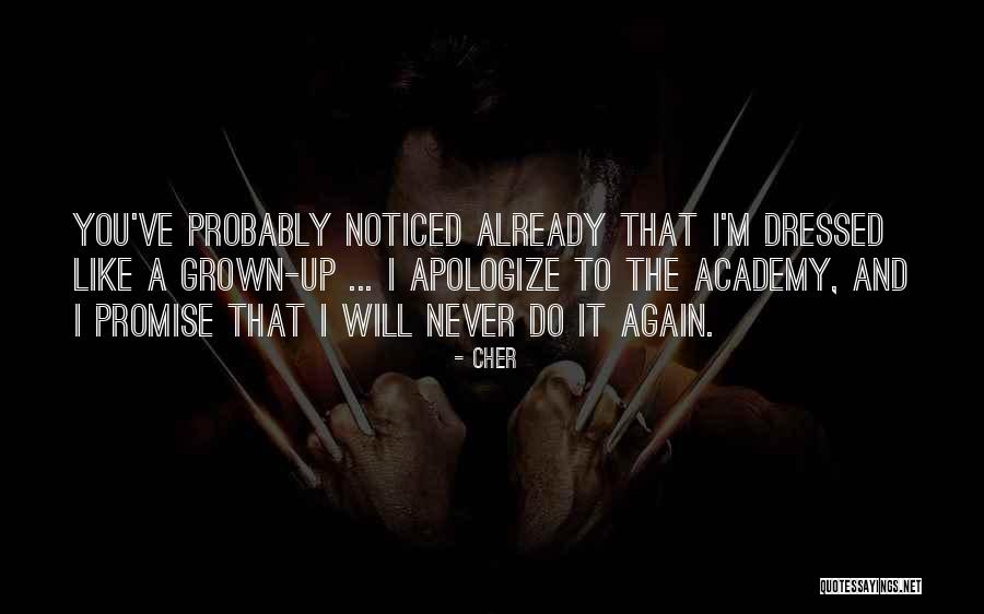 You've Grown Quotes By Cher You've Grown Quotes By Cher
