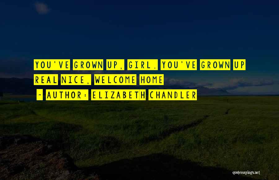 You've Grown Quotes By Elizabeth Chandler