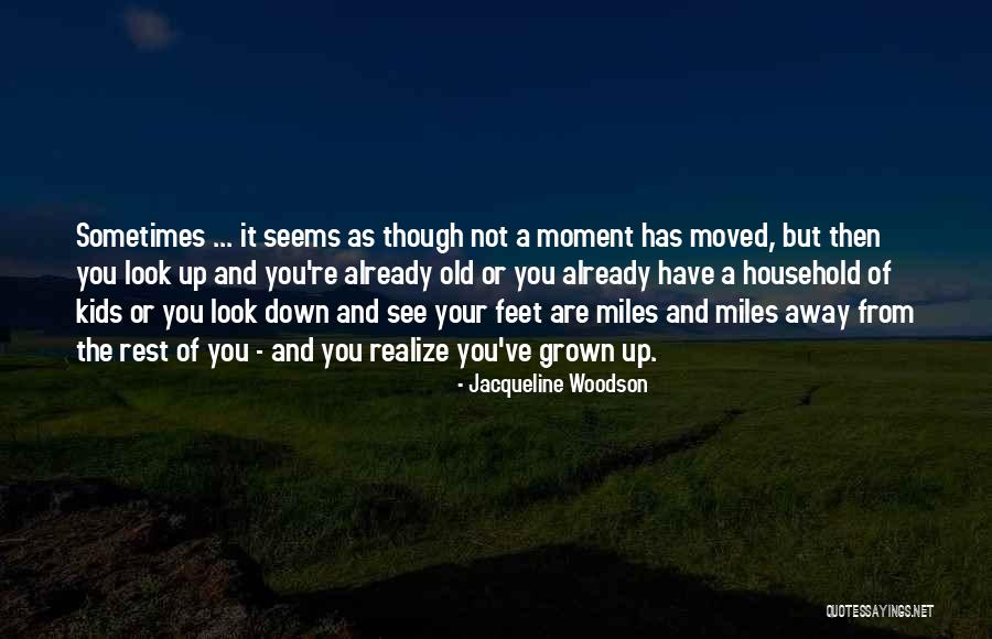 You've Grown Quotes By Jacqueline Woodson