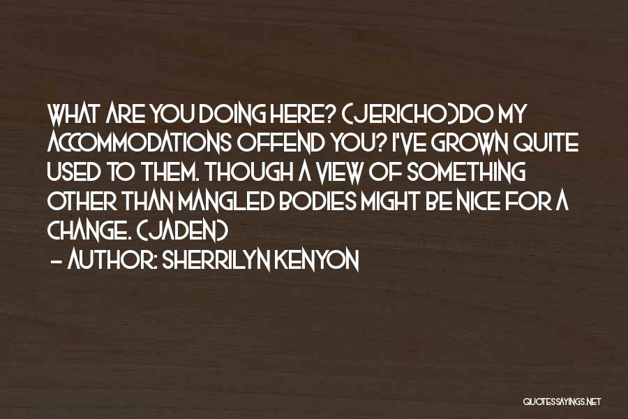 You've Grown Quotes By Sherrilyn Kenyon