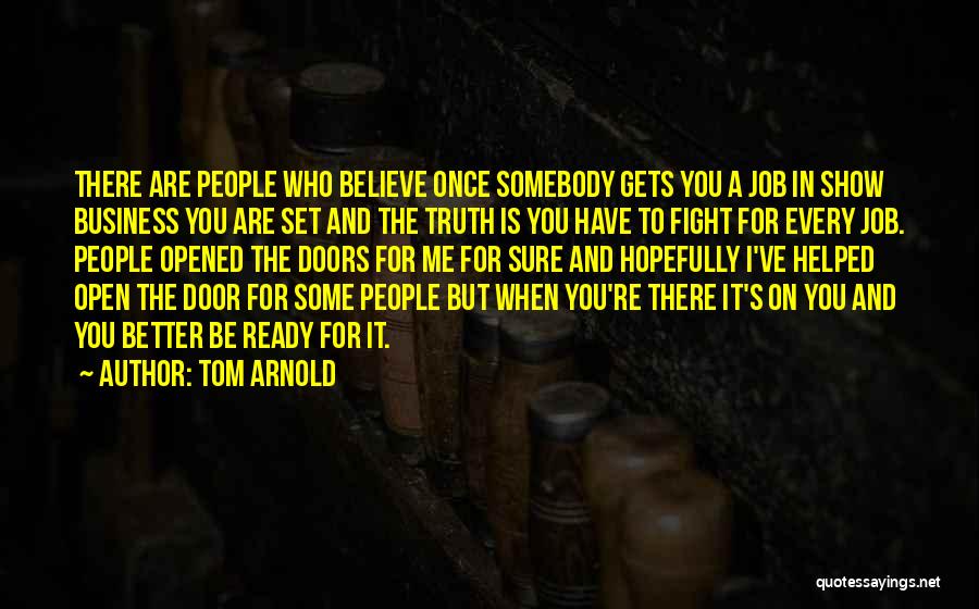 You've Helped Me Quotes By Tom Arnold