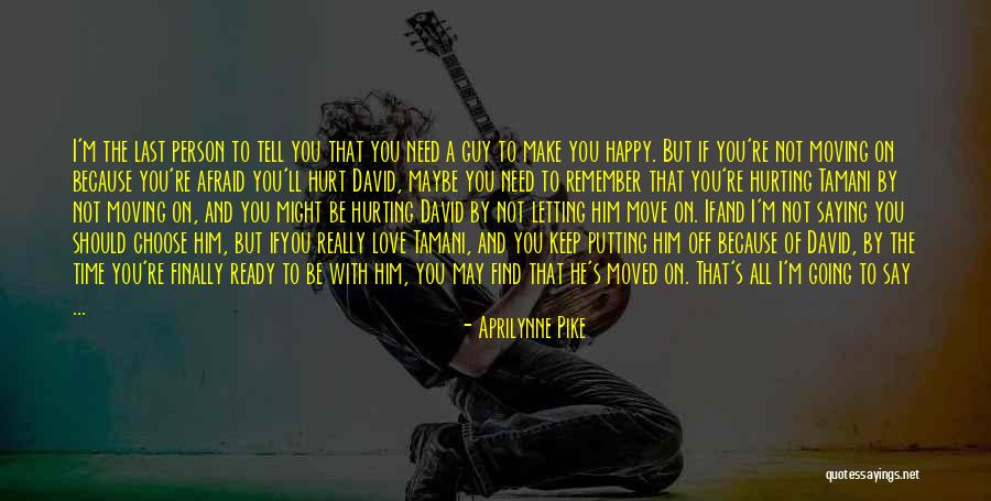 You've Hurt Me For The Last Time Quotes By Aprilynne Pike You've Hurt Me For The Last Time Quotes By Aprilynne Pike