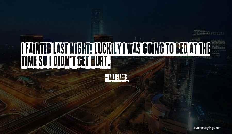 You've Hurt Me For The Last Time Quotes By Arj Barker You've Hurt Me For The Last Time Quotes By Arj Barker
