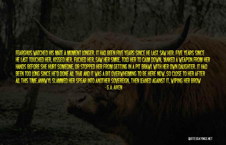You've Hurt Me For The Last Time Quotes By G.A. Aiken You've Hurt Me For The Last Time Quotes By G.A. Aiken