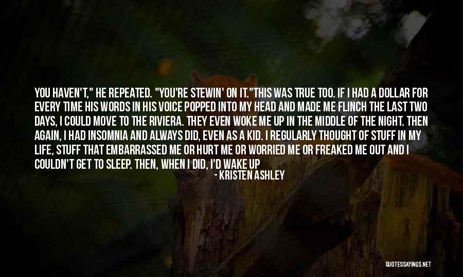 You've Hurt Me For The Last Time Quotes By Kristen Ashley