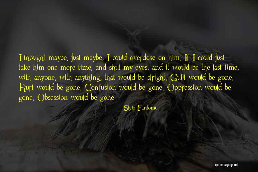 You've Hurt Me For The Last Time Quotes By Stylo Fantome You've Hurt Me For The Last Time Quotes By Stylo Fantome