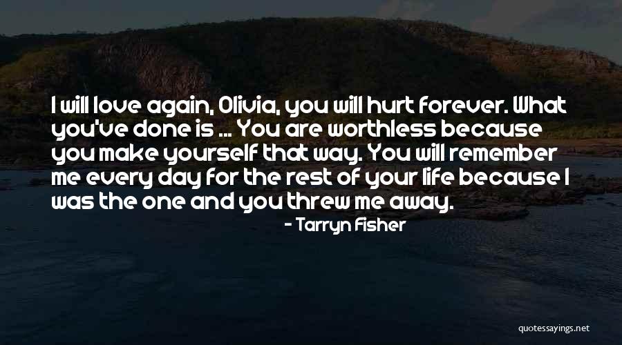 You've Hurt Me Quotes By Tarryn Fisher You've Hurt Me Quotes By Tarryn Fisher