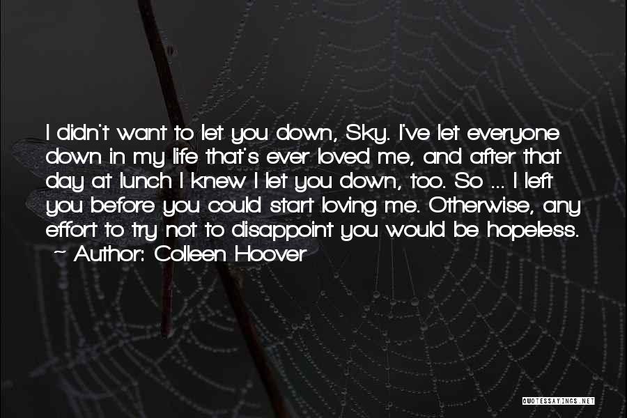 You've Let Me Down Quotes By Colleen Hoover