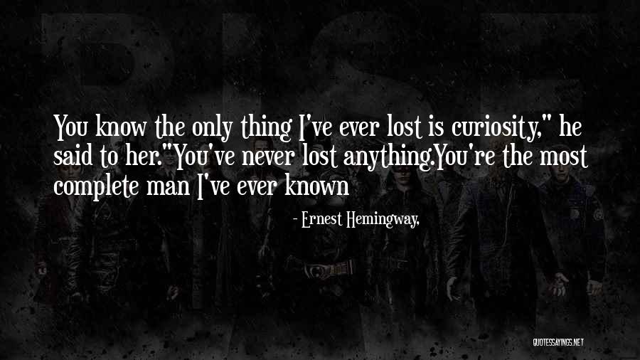 You've Lost Her Quotes By Ernest Hemingway, You've Lost Her Quotes By Ernest Hemingway,