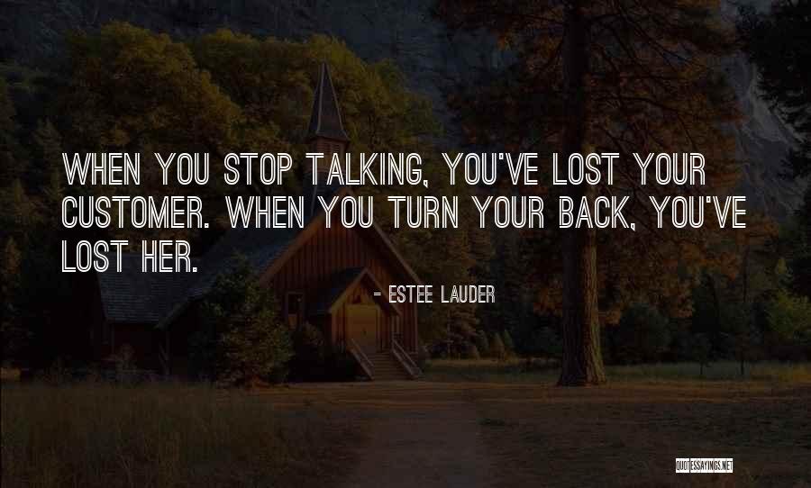 You've Lost Her Quotes By Estee Lauder You've Lost Her Quotes By Estee Lauder