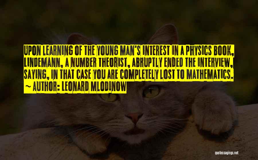 You've Lost Interest Quotes By Leonard Mlodinow