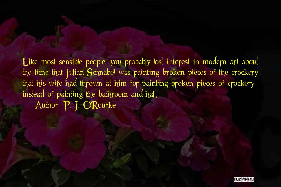 You've Lost Interest Quotes By P. J. O'Rourke