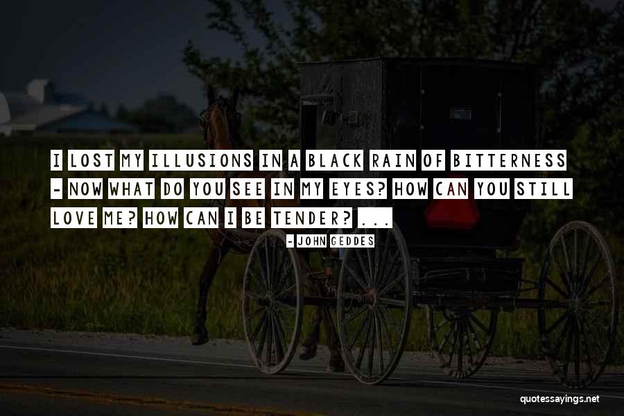 You've Lost Me Now Quotes By John Geddes You've Lost Me Now Quotes By John Geddes