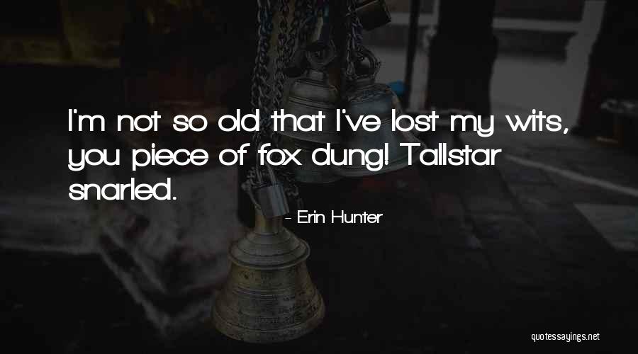 You've Lost Quotes By Erin Hunter