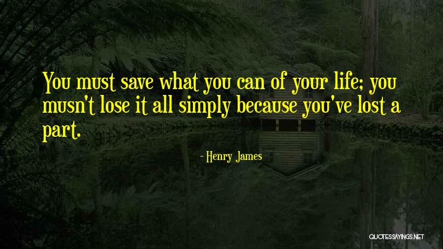 You've Lost Quotes By Henry James