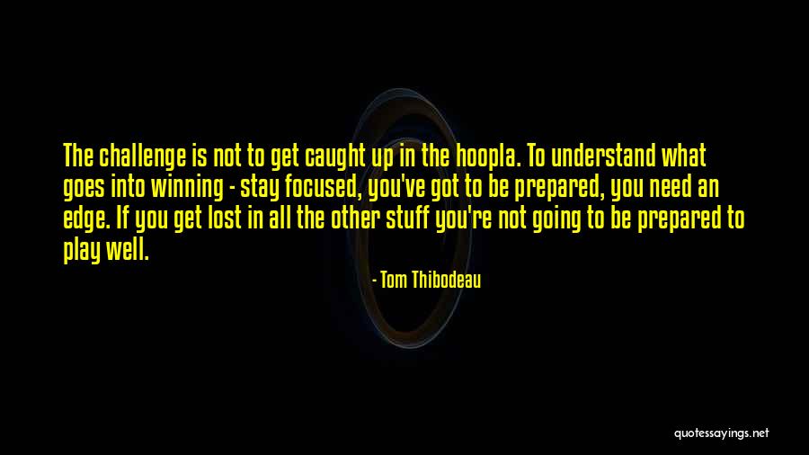 You've Lost Quotes By Tom Thibodeau