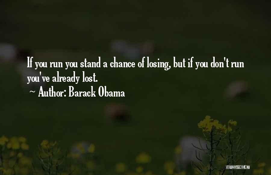 You've Lost Your Chance Quotes By Barack Obama