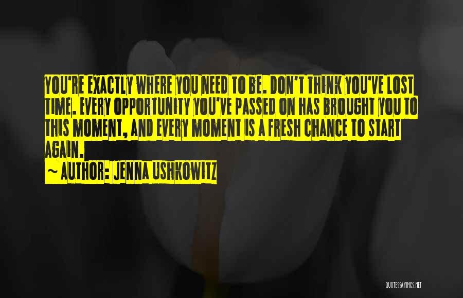 You've Lost Your Chance Quotes By Jenna Ushkowitz