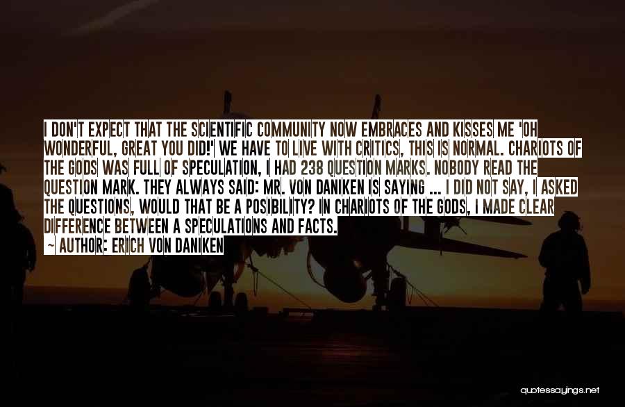 You've Made A Difference Quotes By Erich Von Daniken