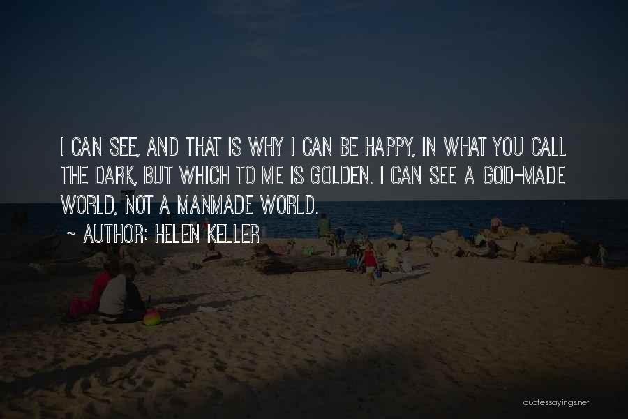 You've Made Me Happy Quotes By Helen Keller