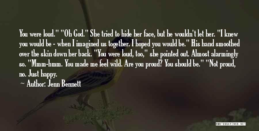 You've Made Me Happy Quotes By Jenn Bennett