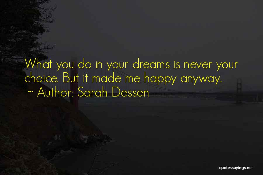 You've Made Me Happy Quotes By Sarah Dessen