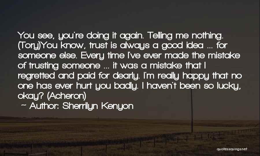 You've Made Me Happy Quotes By Sherrilyn Kenyon