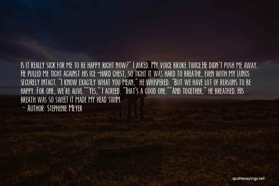 You've Made Me Happy Quotes By Stephenie Meyer