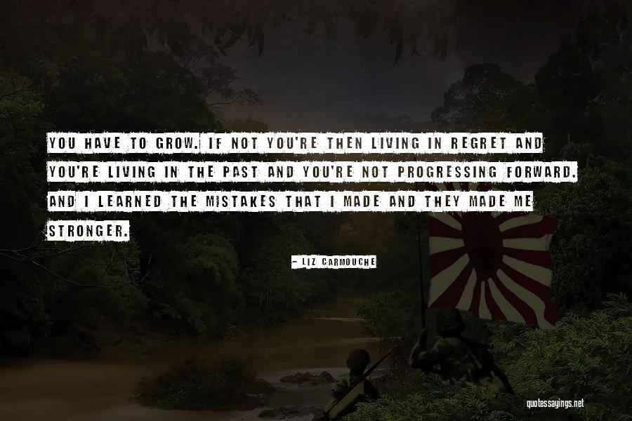 You've Made Me Stronger Quotes By Liz Carmouche You've Made Me Stronger Quotes By Liz Carmouche