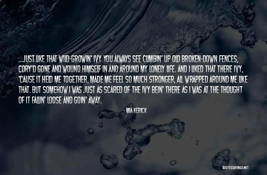 You've Made Me Stronger Quotes By Mia Kerick You've Made Me Stronger Quotes By Mia Kerick